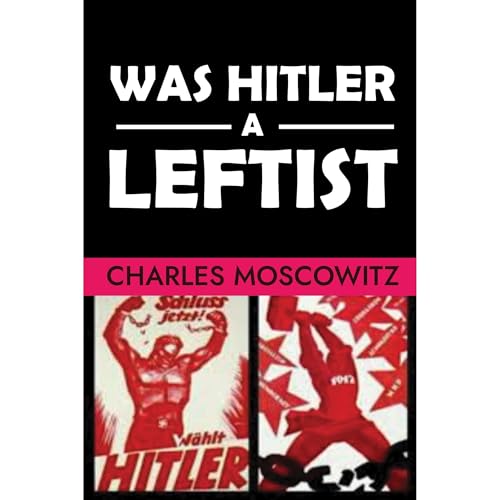 Was Hitler a Leftist? by Charles Moscowitz episode artwork