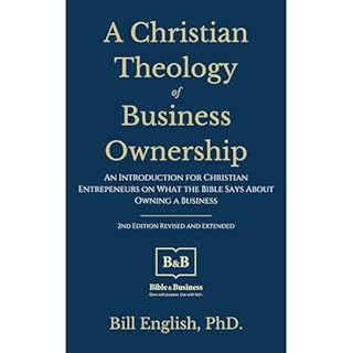 A Christian Theology of Business Ownership Audiobook By Bill English cover art