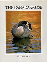 The Canada goose (Voyageur wilderness books) 1853101737 Book Cover