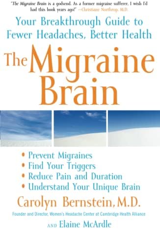 The Migraine Brain: Your Breakthrough Guide to Fewer Headaches, Better Health