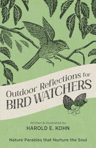 Outdoor Reflections for Bird Watchers: 40 Illustrated Devotional Meditations of Encouragement (Christian Gift for Birding Enthusiasts, Bird Lovers, & ... the Soul (Outdoor Devotional Object Lessons))