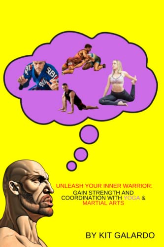 Unleash Your Inner Warrior: Gain Strength and Coordination with Yoga & Martial Arts