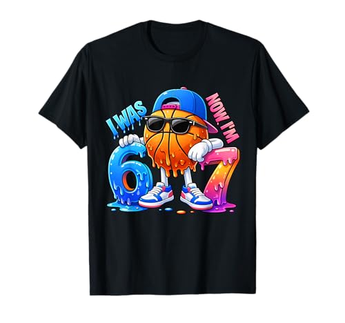 I was 6 Now I'm 7 Birthday Boys Basketball Drip 67 Meme 6 7 T-Shirt