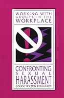 Confronting Sexual Harassment (Working With Groups in the Workplace) (Working With Groups in the Workplace) 1570250464 Book Cover