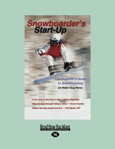 Snowboarder's Start-Up 2nd edition: A Beginner's Guide to Snowboarding:2nd Edition/Completely Revised