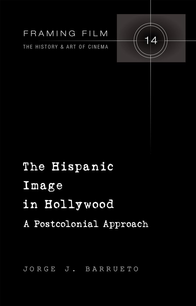 The Hispanic Image in Hollywood: A Postcolonial Approach: 14