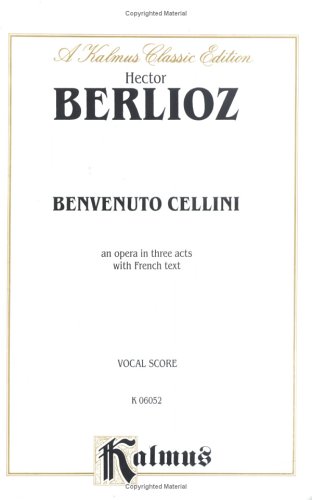 Benvenuto Cellini: French Language Edition, Vocal Score (Kalmus Edition) (French Edition)
