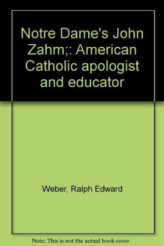 Notre Dame's John Zahm;: American Catholic apol... B0007DS4MQ Book Cover