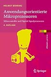 Anwendungsorientierte Mikroprozessoren: Mikrocontroller und Digitale Signalprozessoren (eXamen.press) ...