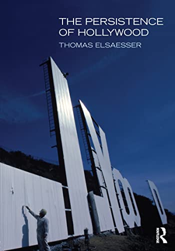The Persistence of Hollywood (English Edition)