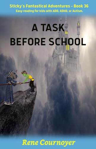 A Task Before School: Book 36 (Sticky's Fantastical Adventures)