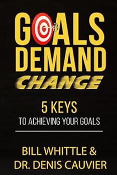 Paperback Goals Demand Change: 5 Keys to Achieving Your Goals Book