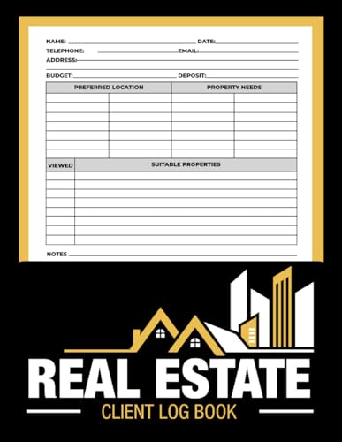 Real Estate Client Log Book: Realtors Client Portfolio management Organizer & Appointment Tracker Journal, Quick and Easy Way To Track & Organize ... and all Client's Info for Agents