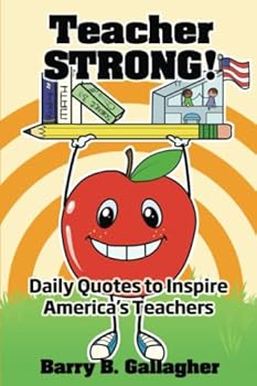 Teacher STRONG!: Daily Thoughts to Inspire America's Teachers