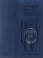 The Prostatitis Manual: A Practical Guide to Management of Prostatitis/Chronic Pelvic Pain Syndrome 1904218083 Book Cover