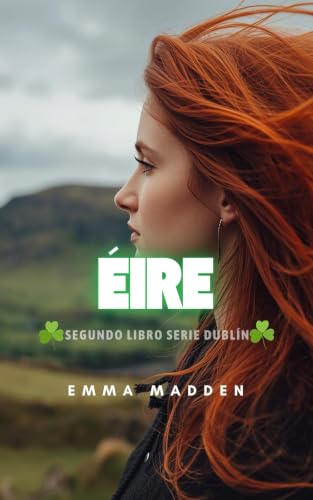 ÉIRE: Segundo Libro de la Serie Dublín