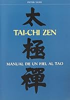 Tai-chi zen: manual de un fiel al tao 8420303763 Book Cover