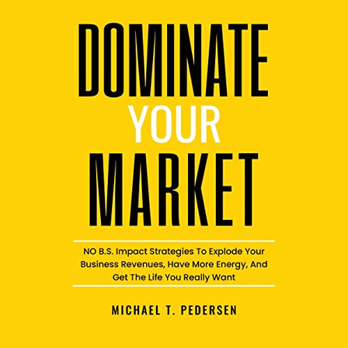 Dominate Your Market by Michael T. Pedersen episode artwork