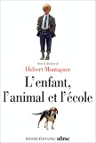 L'enfant, l'animal et l'e&Igrave;cole (French Edition)