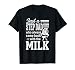 Just a Step Dad Who Always Came Back with The Milk T-Shirt