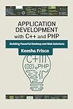 application development services definition  Application Development with C++ and PHP: Building Powerful Desktop and Web Solutions