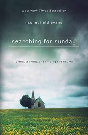 Book cover Searching for Sunday: Loving, Leaving, and Finding the Church