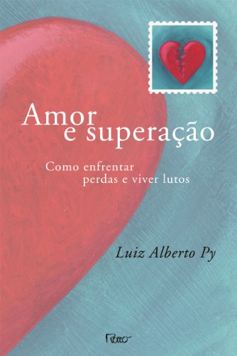 Amor e superação: Como enfrentar perdas e viver lutos