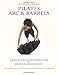 Ellie Herman's Pilates Arc & Barrels: A Manual for Pilates Instructors & Serious Pilates Students