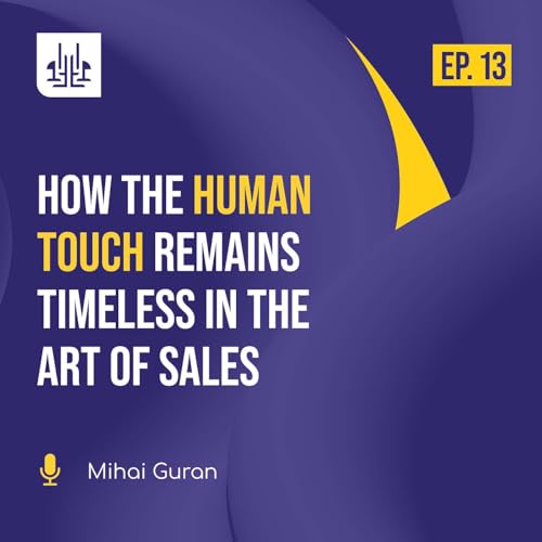 How the human touch remains timeless in the art of sales