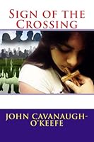 Sign of the Crossing 1479247308 Book Cover