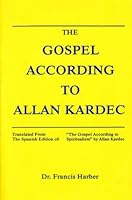 The Gospel According to Allan Kardec 0942272137 Book Cover