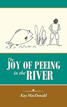 Paperback The Joy of Peeing in the River Book