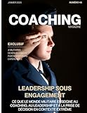 Magazine COACHING n°46   Leadership sous engagement: Ce que le monde militaire enseigne au coaching, au leadership et à la prise de décision en contexte extrême