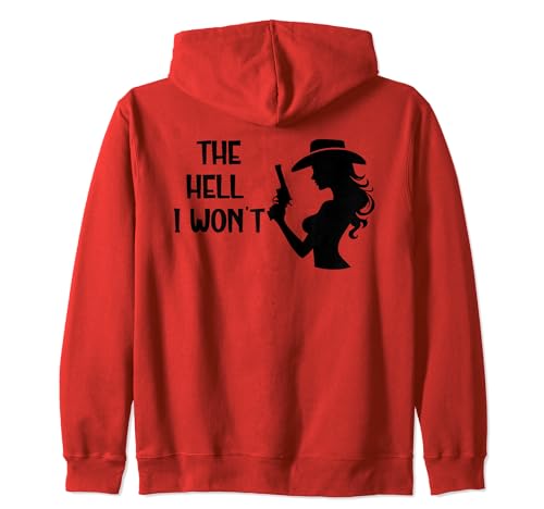 The Hell I Won't Shirt,Women Cowgirl TShirts,The Hell I Wont Sweat à Capuche