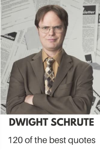 120 of the best Dwight Schrute Quotes (Quotes, quotes, quotes)