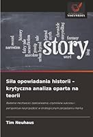 Sila opowiadania historii - krytyczna analiza oparta na teorii 6202365889 Book Cover