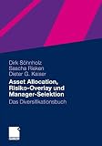 Asset Allocation, Risiko-Overlay und Manager-Selektion: Das Diversifikationsbuch
