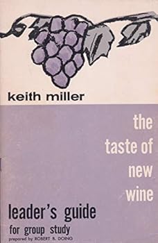 Paperback Keith Miller's, "The Taste of New Wine": Leader's Guide for Group Study Book