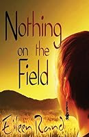 Nothing on the Field: A message of hope from a recovering anorexic 1927915066 Book Cover