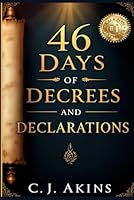 46 Days of Decrees and Declarations B0G2W2WMQQ Book Cover