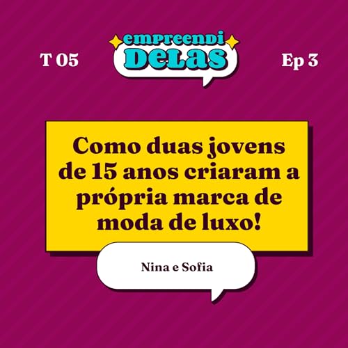 5.3 Como duas jovens de 15 anos criaram uma marca de moda de luxo do zero!