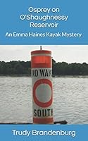 Osprey on o'Shaughnessy Reservoir : An Emma Haines Kayak Mystery 109019322X Book Cover