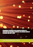 Probabilidad y Estadística en las pruebas de acceso a la universidad de matemáticas aplicadas a las ciencias sociales II en España: Años 2017 a 2025 Independently published