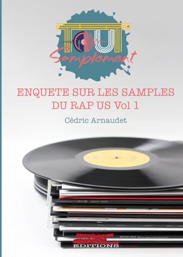 ENQUETE SUR LES SAMPLES DU RAP US Vol 1: TOUT SAMPLEMENT