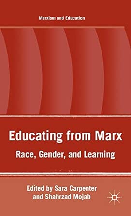Educating from Marx: Race, Gender, and Learning 2011th Edition book cover