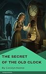 The Secret of the Old Clock: A Nancy Drew Mystery Novel by Carolyn Keene