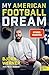 Produktbild My American Football Dream: Die Autobiografie des deutschen NFL-Stars und TV-Experten
