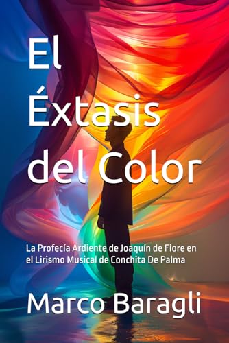 El Extasis del Color: La Profecia Ardiente de Joaquin de Fiore en el Lirismo Musical de Conchita De Palma