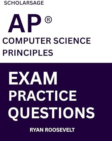 Computer Science Principles Practice Exam Scholarsage AP ® COMPUTER SCIENCE PRINCIPLES EXAM PRACTICE QUESTIONS ...