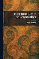 The Child in the Congregation 1025548434 Book Cover